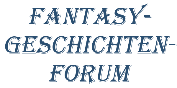 Forum Fantasy Geschichten Forum De